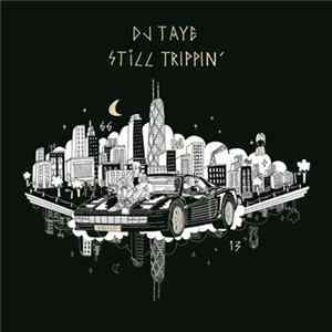 DJ Taye - Still Trippin' mp3