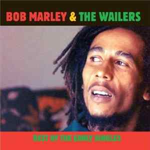 Bob Marley & The Wailers - Best Of The Early Singles mp3