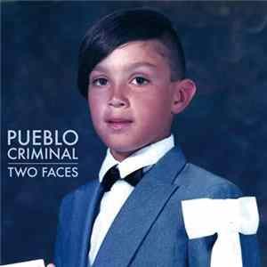 Pueblo Criminal - Two Faces mp3