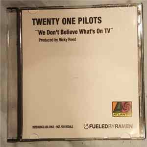 Twenty One Pilots - We Don't Believe What's On TV mp3