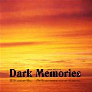Peter Tedstone - Dark Memories mp3