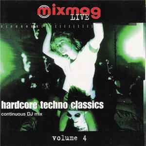 Various - Mixmag Live! Volume 4 - Hardcore Techno Classics mp3