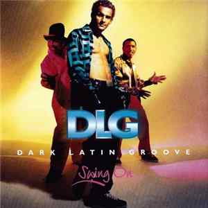 DLG (Dark Latin Groove) - Swing On mp3