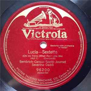 Sembrich, Caruso, Scotti, Journet, Severina, Daddi - Lucia—Sextette, Chi Mi Frena (What Restrains Me) mp3