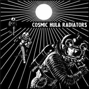 Cosmic Hula Radiators - Cosmic Hula Radiators mp3