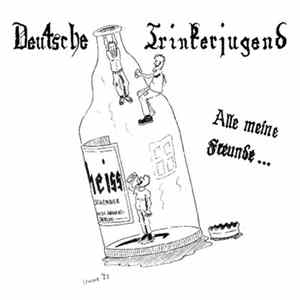 Deutsche Trinkerjugend - Alle Meine Freunde mp3