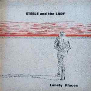 Steele And The Lady - Lonely Places mp3