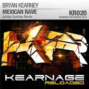 Bryan Kearney - Mexican Rave (Jordan Suckley Remix) mp3