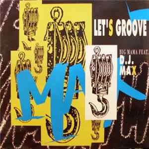 Big Mama Feat. DJ Max - Let's Groove mp3