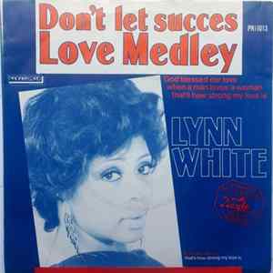 Lynn White - Don't Let Success / Love Medley mp3