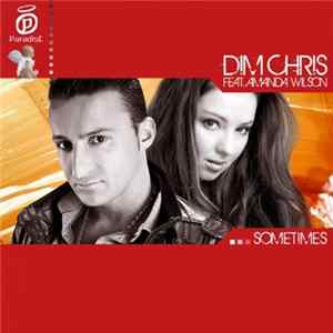 Dim Chris Featuring Amanda Wilson - Sometimes mp3