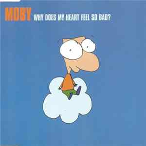 Moby - Why Does My Heart Feel So Bad? mp3
