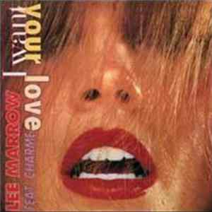 Lee Marrow Feat. Charme - I Want Your Love mp3
