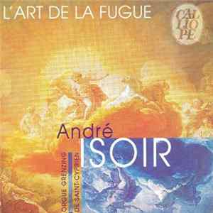 Johann Sebastian Bach, André Isoir - L'Art De La Fugue (Orgue Grenzing De Saint-Cyprien) mp3