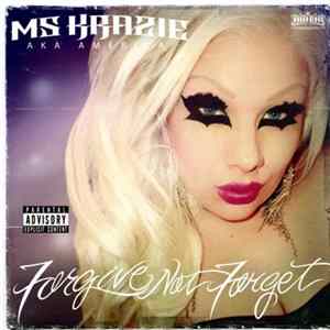 Ms. Krazie - Forgive Not Forget mp3
