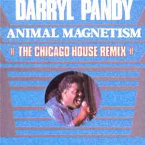 Darryl Pandy - Animal Magnetism (The Chicago House Remix) mp3