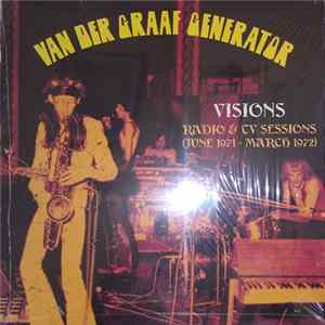 Van Der Graaf Generator - Visions - Radio And TV Sessions (June 1971 - March 1972) mp3