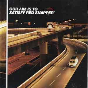 Red Snapper - Our Aim Is To Satisfy Red Snapper mp3