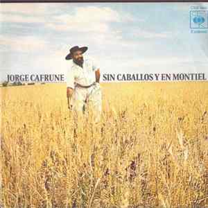 Jorge Cafrune - Un Caminito Español / Sin Caballos Y En Montiel mp3