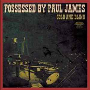Possessed By Paul James - Cold And Blind mp3