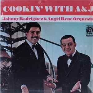 Johnny Rodriguez & Angel Rene Orchestra - Cookin' with A & J mp3