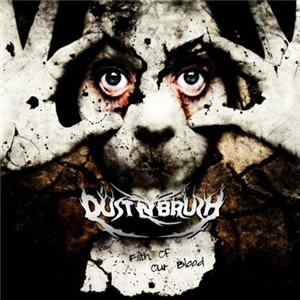 Dust N Brush - Filth Of Our Blood mp3