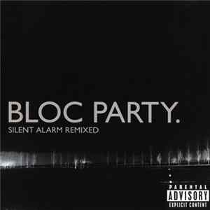 Bloc Party - Silent Alarm Remixed mp3