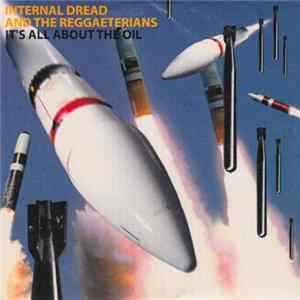 Internal Dread And The Reggaeterians - It's All About The Oil mp3