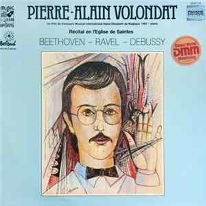 Pierre-Alain Volondat, Beethoven / Ravel / Debussy - Recital En L'Eglise De Saintes mp3