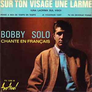 Bobby Solo - Sur Ton Visage Une Larme (Una Lacrima Sul Viso) mp3