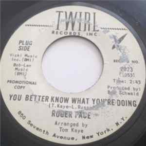 Roger Pace - You Better Know What You're Doing mp3
