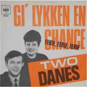 Two Danes - Gi' Lykken En Chance / Ferie, Ferie, Ferie mp3