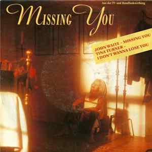 John Waite / Tina Turner - Missing You / I Don't Wanna Lose You mp3