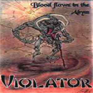 Violator - Blood Flows in the Abyss mp3