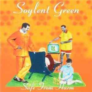 Soylent Green - Safe From Harm mp3