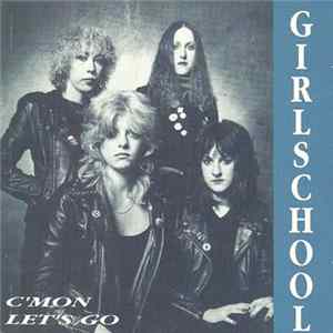 Girlschool - C'Mon Let's Go mp3