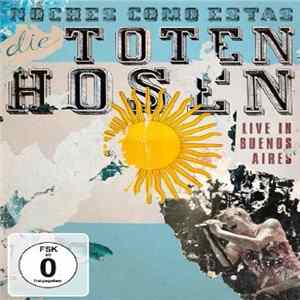 Die Toten Hosen - Noches Como Estas - Live In Buenos Aires mp3