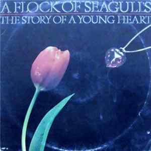 A Flock Of Seagulls - The Story Of A Young Heart mp3