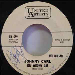 Johnny Carl - The Wrong Gal mp3