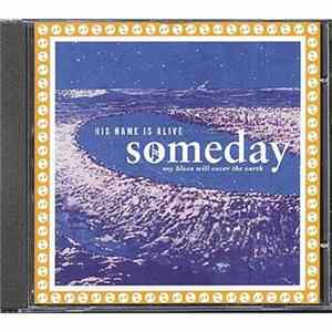 His Name Is Alive - Someday My Blues Will Cover The Earth mp3