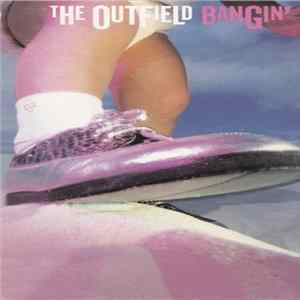 The Outfield - Bangin' mp3