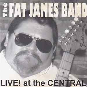 The Fat James Band - Live! At The Central mp3