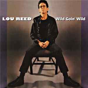 Lou Reed - Wild Goin' Wild mp3