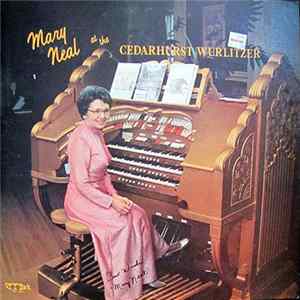 Mary Neal - At The Cedarhurst Wurlitzer mp3