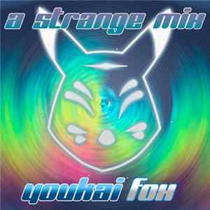 Youkaifox - A Strange Mix mp3