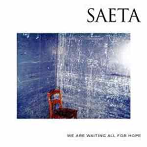 Saeta - We Are All Waiting For Hope mp3