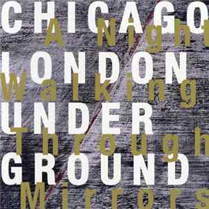 Chicago / London Underground - A Night Walking Through Mirrors mp3