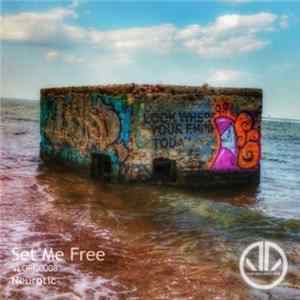 Neurotic - Set Me Free mp3