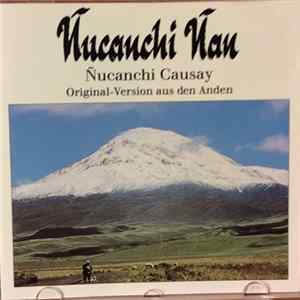 Ñucanchi Ñan, Ñucanchi Causay - Original Version Aus Den Anden mp3