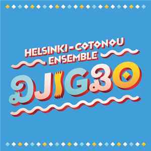 Helsinki-Cotonou Ensemble - Djigbo mp3